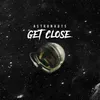 About Get Close Song
