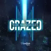 About Crazed-Extended Mix Song