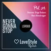 Never Gonna Stop-Marc Moosbrugger Remix