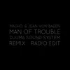 Man of Trouble-Djuma Soundsystem Remix Radio Edit