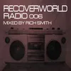 Recoverworld Radio 006 (Mixed by Rich Smith)-Continuous DJ Mix