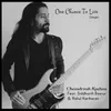 About One Chance to Live (feat. Siddharth Basrur & Rahul Hariharan) Song