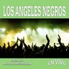 Angelitos Negros-En Vivo