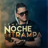 About Noche de Trampa Song