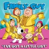 I've Got a Little List (From Family Guy)