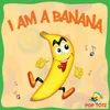 About I Am a Banana Song