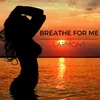 About Breathe for Me Song