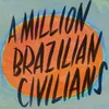 A Million Brazilian Civilians-Family Version