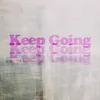 About Keep Going Song