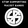 About Stop Supporting Racist Bands Song