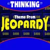 Thinking Theme from Jeopardy