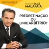 Predestinação Ou Livre Arbítrio?, Pt. 2