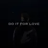 Do It for Love