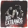 Dos Extraños