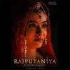 About Rajputaniya Song