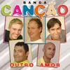 Sucessos da Banda Canção (Pout-Porri)