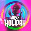 About Super Holiday Song