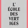 L'école des vertiges