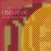 About I Believe (David Gould Remix) Song