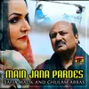 About Main Jana Pardes Song