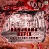 About Ranjhana Refix Song