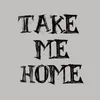 Take Me Home