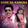 About Sone Da Kangna Song