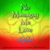 No Mamaguy Me Love