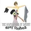 The Danny Feedback ''Theme Song''