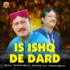 About Is Ishq De Dard Song