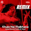 About Khula Hai Maikhana-Remix Song
