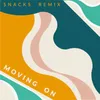 Moving On-Snacks Remix