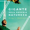 Gigante Pela Própria Natureza