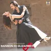 About Sanson Ki Guzarish Song