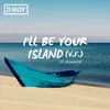 I'll Be Your Island-Radio version