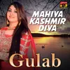 About Mahiya Kashmir Diya Song