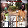 About Watch the Little Children Grow Song
