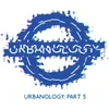 About Urbanology, Pt. 5 Song