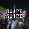 About Swipe Swipe (feat. Juicy Gay) Song