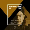 Put My Hands on You-Dub Mix