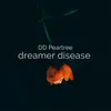 About Dreamer Disease-Single Song