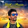 About Nach Ni Preeto Song