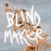 About Blindmaker Song
