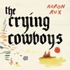 About The Crying Cowboys Song