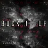 About Buck It Up Song