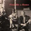 About Find Me a Home Song