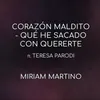 Corazón Maldito / Qué He Sacado Con Quererte