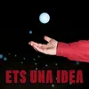 Ets una idea