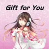 About Gift for You Song