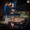 About Mere Dil Ki Awaaz Song